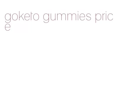goketo gummies price