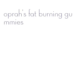 oprah's fat burning gummies
