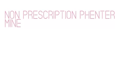 non prescription phentermine