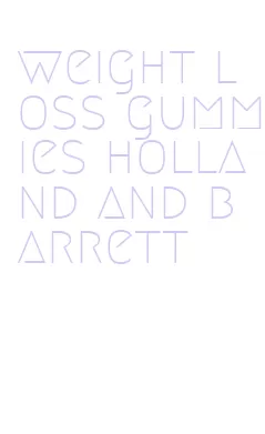 weight loss gummies holland and barrett