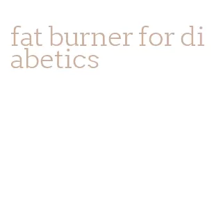 fat burner for diabetics