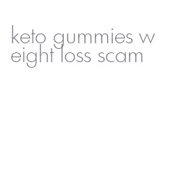 keto gummies weight loss scam