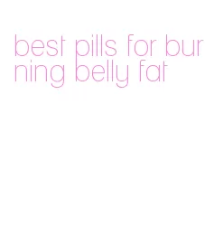 best pills for burning belly fat