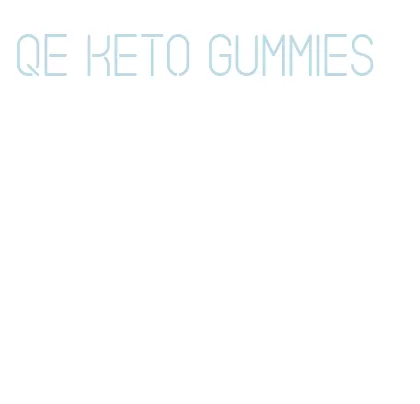 qe keto gummies