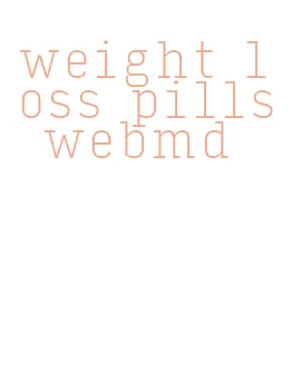 weight loss pills webmd