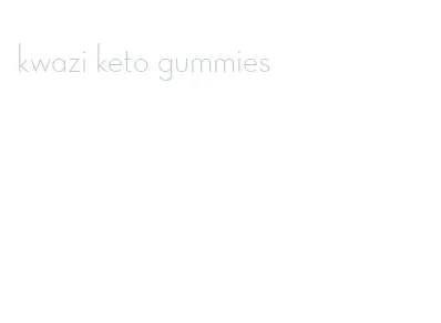 kwazi keto gummies