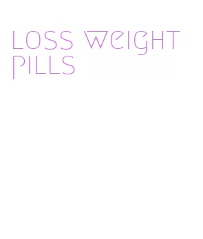 loss weight pills
