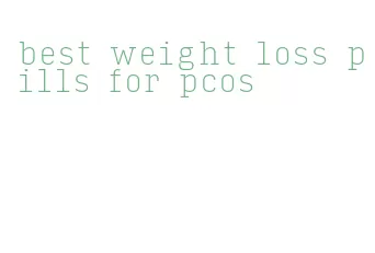 best weight loss pills for pcos