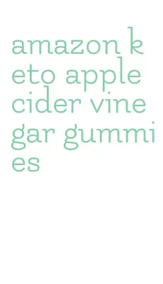amazon keto apple cider vinegar gummies