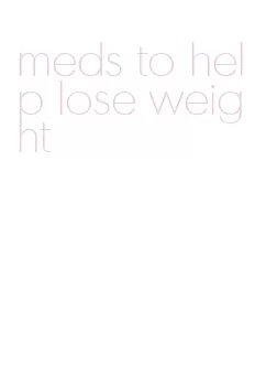 meds to help lose weight