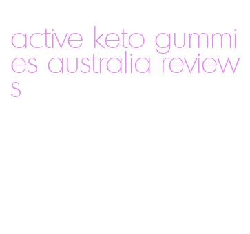 active keto gummies australia reviews