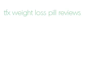 tfx weight loss pill reviews
