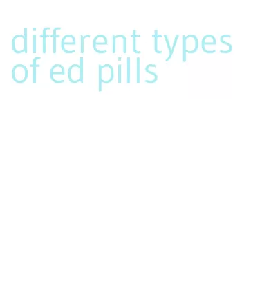 different types of ed pills