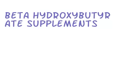 beta hydroxybutyrate supplements