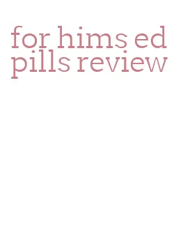 for hims ed pills review