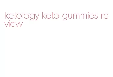 ketology keto gummies review