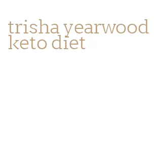 trisha yearwood keto diet