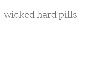 wicked hard pills