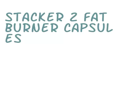 stacker 2 fat burner capsules