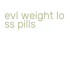 evl weight loss pills