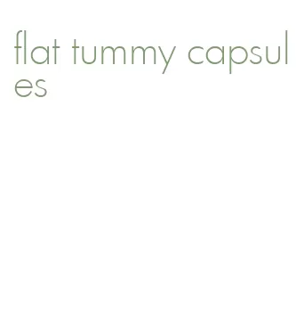 flat tummy capsules