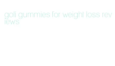 goli gummies for weight loss reviews