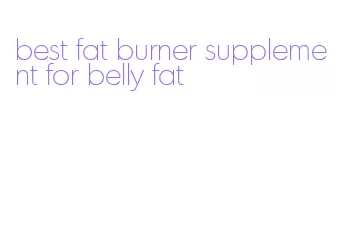 best fat burner supplement for belly fat