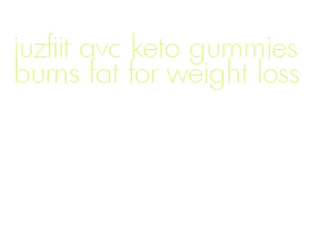juzfiit avc keto gummies burns fat for weight loss