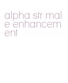 alpha str male enhancement