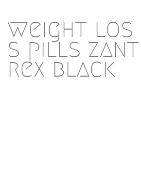 weight loss pills zantrex black