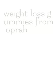 weight loss gummies from oprah