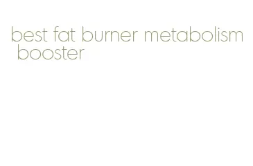 best fat burner metabolism booster