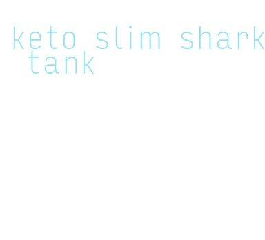 keto slim shark tank