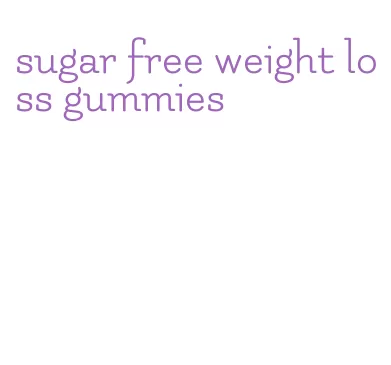 sugar free weight loss gummies
