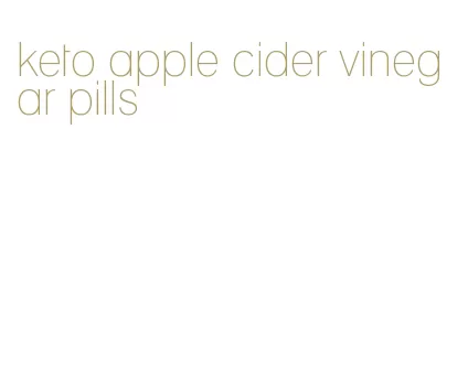 keto apple cider vinegar pills