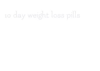 10 day weight loss pills