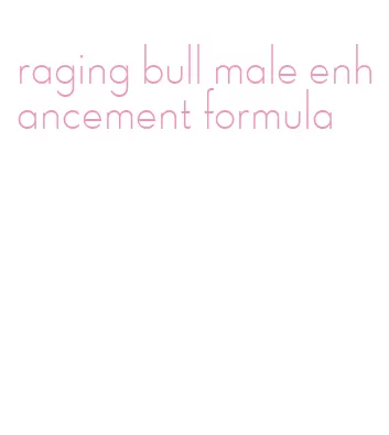 raging bull male enhancement formula