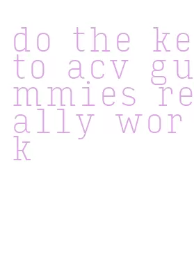 do the keto acv gummies really work