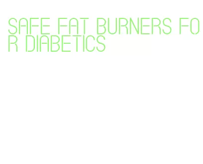 safe fat burners for diabetics