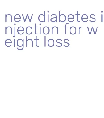 new diabetes injection for weight loss