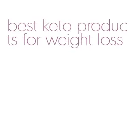 best keto products for weight loss