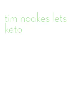 tim noakes lets keto