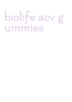 biolife acv gummies