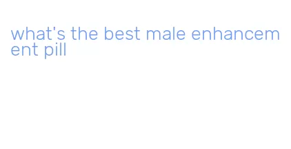 what's the best male enhancement pill
