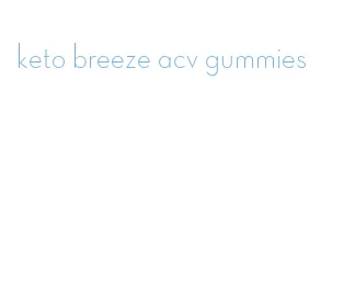 keto breeze acv gummies