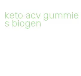 keto acv gummies biogen