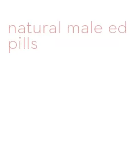 natural male ed pills