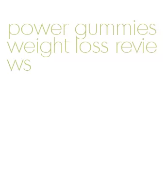 power gummies weight loss reviews