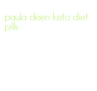 paula deen keto diet pills