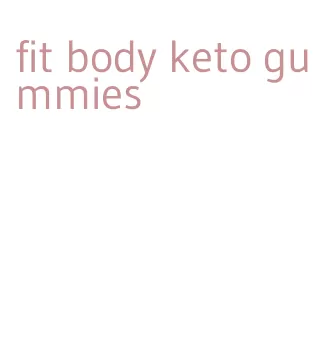 fit body keto gummies